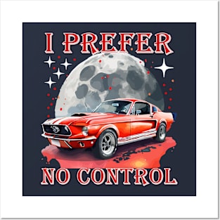 I Prefer No Control Posters and Art